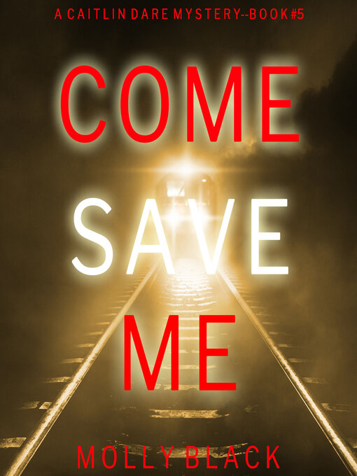 Title details for Come Save Me by Molly Black - Available